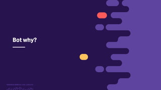 TwitchCon 2018 San Jose, California
Bot why?
 