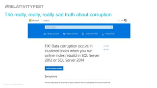 © kCura LLC. All rights reserved.
The really, really, really sad truth about corruption
 