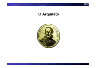 O Arquiteto




2
 