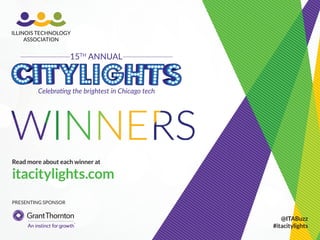 Read more about each winner at 
itacitylights.com 
PRESENTING SPONSOR 
@ITABuzz 
#itacitylights 
 