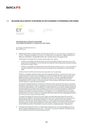 43	
	
 
5.4 RELAZIONE DELLA SOCIETA’ DI REVISIONE SUI DATI ECONOMICI E PATRIMONIALI PRO‐FORMA  
 
 