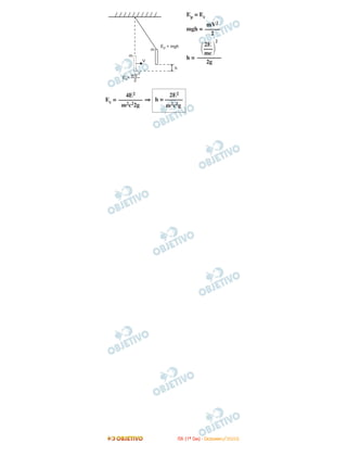 Ep = Ec
mgh =
h =
Ec = ⇒
2E2
h = ––––––
m2c2g
4E2
––––––––
m2c22g
2E
΂–––΃
2
mc
––––––––
2g
mV2
–––––
2
IITTAA ((11ºº DDIIAA)) -- DDEEZZEEMMBBRROO//22000088
 