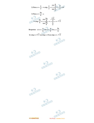 2) Para x = → cotg = = = 0
3) Para x = →
→ cotg = = = – ͙ෆ3
Respostas: a) x = ou x = ou x =
b) cotg x = ͙ෆ3 ou cotg x = 0 ou cotg x = – ͙ෆ3
5π
–––
6
π
–––
2
π
–––
6
͙ෆ3
– ––––
2
––––––
1
––
2
5π
cos –––
6
–––––––
5π
sen –––
6
5π
–––
6
5π
–––
6
0
–––
1
π
cos ––
2
––––––
π
sen ––
2
π
–––
2
π
–––
2
IITTAA ((33ºº DDiiaa)) –– DDEEZZEEMMBBRROO //22000099
 
