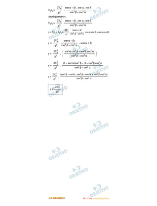 T1t1 =
Analogamente:
T2t2 =
y = T1t1 + T2t2 = (cos α sen β + sen αcos β)
y = . sen(α + β)
y = .
y = .
y = .
2V0
2
––––
g2
(1 – cos2α)cos2 β – (1 – cos2β)cos2 α
––––––––––––––––––––––––––––––––
cos2 β – cos2 α
2V0
2
––––
g2
(cos2 β – cos2α . cos2 β – cos2α + cos2 β cos2 α)
–––––––––––––––––––––––––––––––––––––––
cos2 β – cos2 α
2V0
2
y = –––––
g2
2V0
2
––––
g2
sen(α – β) . cos α . sen β
––––––––––––––––––––––
cos2 β – cos2 α
2V0
2
––––
g2
sen(α – β)
–––––––––––––
cos2 β – cos2 α
2V0
2
––––
g2
sen(α – β)
–––––––––––––
cos2 β – cos2 α
2V0
2
––––
g2 ΂
sen2α cos2 β – sen2β cos2 α
––––––––––––––––––––––––
cos2 β – cos2 α ΃
2V0
2
––––
g2
sen(α – β) . sen α . cos β
––––––––––––––––––––––
cos2 β – cos2 α
IITTAA ((11ºº DDIIAA )) –– DDEEZZEEMMBBRROO//22001100
 