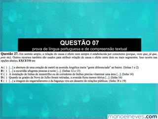 QUESTÃO 07
prova de língua portuguesa e de compreensão textual
 