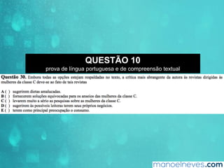 QUESTÃO 10
prova de língua portuguesa e de compreensão textual
 