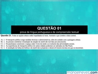 QUESTÃO 01
prova de língua portuguesa e de compreensão textual
 