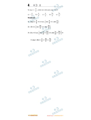 4 EE
Se arg z = , então um valor para arg(– 2iz) é
a) – . b) . c) . d) . e) .
Resolução
1) arg z = ⇒ z = |z| . cos + i . sen
2) – 2i = 2 . cos + i . sen
3) –2i.z =2.|z|. cos + +i.sen + ⇒
⇒ arg (– 2iz) = + =
΅΃
3π
–––
2
π
––
4΂΃
3π
–––
2
π
––
4΂΄
7π
–––
4
3π
–––
2
π
––
4
π
–––
4
7π
–––
4
3π
–––
4
π
–––
2
π
–––
4
π
–––
2
΃
π
––
4
π
––
4΂
π
––
4
΃
3π
–––
2
3π
–––
2΂
IITTAA ((33..OO
DD IIAA )) —— DDEEZZEEMMBBRROO//22001111
 
