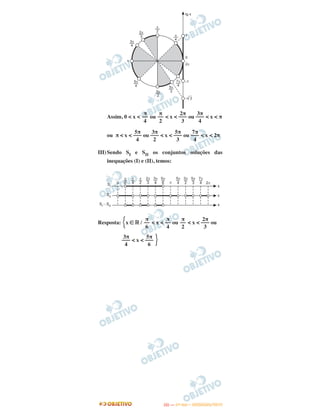 Assim, 0 < x < ou < x < ou < x < π
ou π < x < ou < x < ou < x < 2π
III)Sendo SI e SII os conjuntos soluções das
inequações (I) e (II), temos:
Resposta: {x ∈ ‫ޒ‬ / < x < ou < x < ou
< x < }
π
––
6
π
––
4
π
––
2
2π
–––
3
3π
–––
4
5π
–––
6
π
––
4
π
––
2
2π
–––
3
3π
–––
4
5π
–––
4
3π
–––
2
5π
–––
3
7π
–––
4
IITTAA —— ((11ºº DDIIAA)) –– DDEEZZEEMMBBRROO//22001133
 