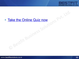 • Take the Online Quiz now
66
 