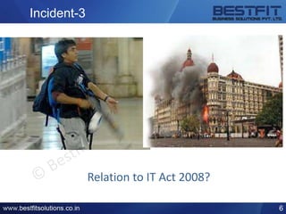 Incident-3
6
Relation to IT Act 2008?
 