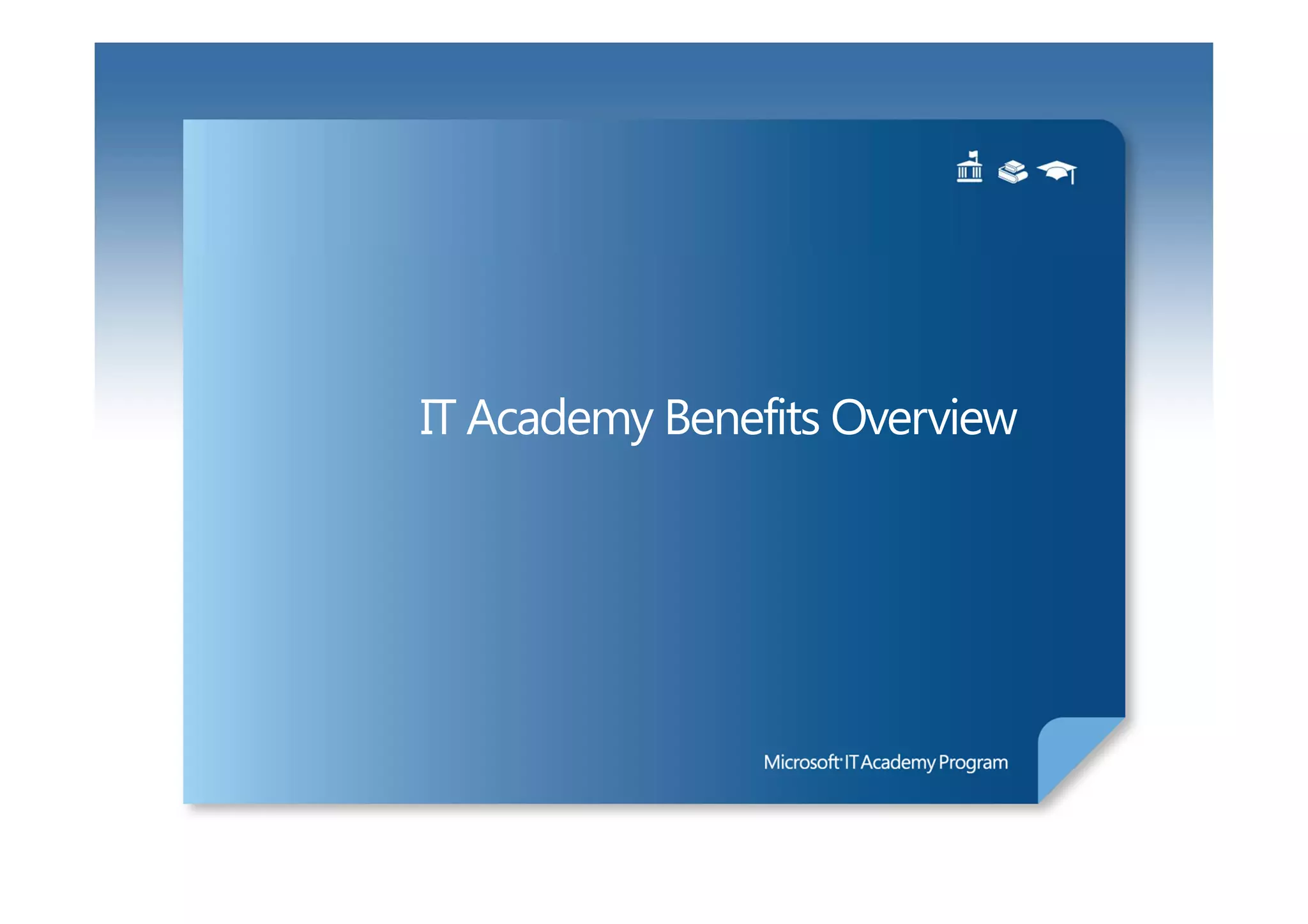IT Academy Benefits Overview
 
