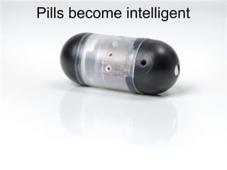 Pills become intelligent 