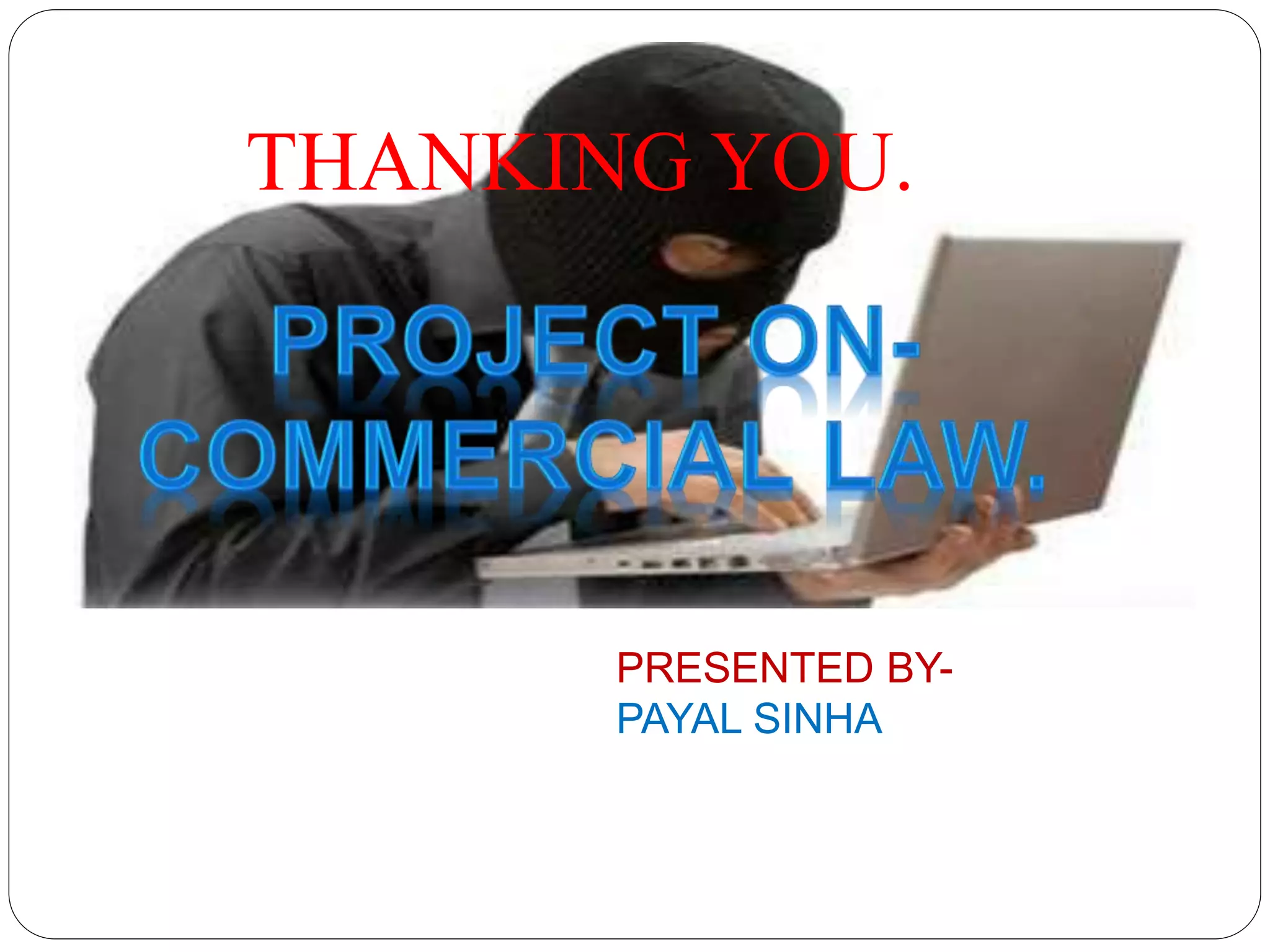 THANKING YOU.
PRESENTED BY-
PAYAL SINHA
 