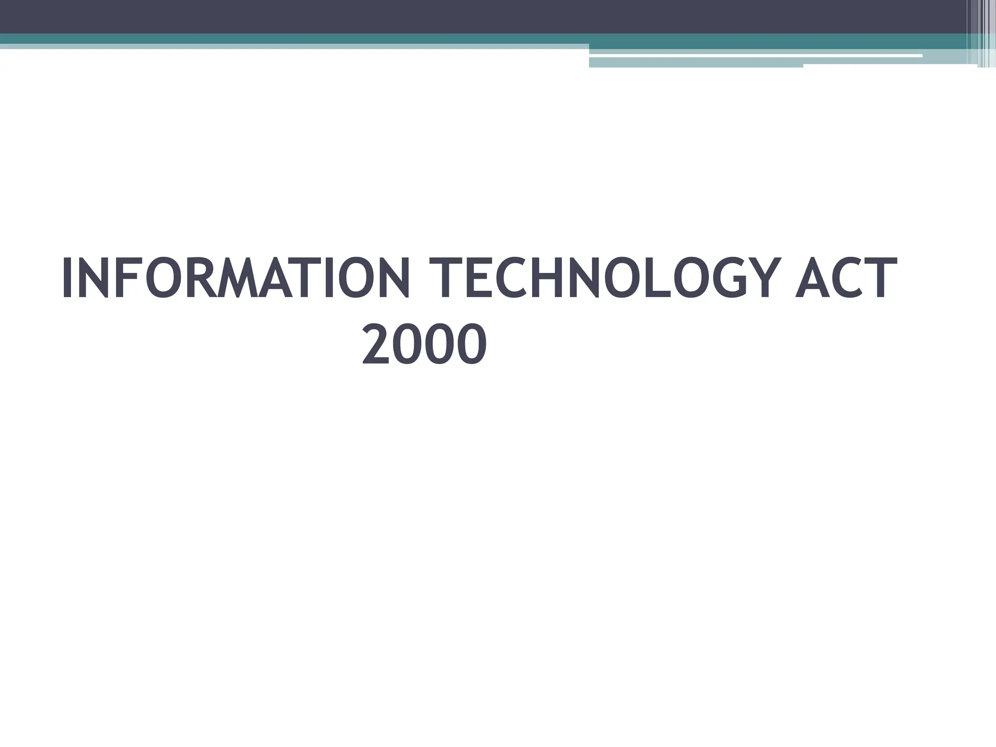 INFORMATION TECHNOLOGY ACT
2000
 