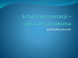 Jakub Jałbrzykowski
 