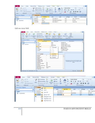 Add one more field

132

ITAD110 ADVANCED IT SKILLS

 
