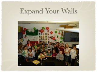 Expand Your Walls
 