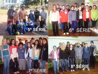 5ª SÉRIE 6ª  SÉRIE 7ª SÉRIE 8ª SÉRIE 