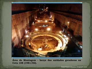 Área de Montagem - berço das unidades geradoras na Cota 108 (1981/82). http://merciobasso.blogspot.com 