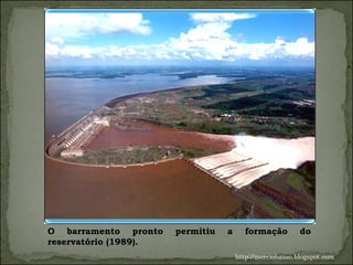 O barramento pronto permitiu a formação do reservatório (1989).  http://merciobasso.blogspot.com 