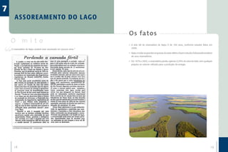 7
       AS SOR EAM E NTO DO L AGO

                                                                       O s fa to s
    O mito                                                             •	 A vida útil do reservatório de Itaipu é de 160 anos, conforme estudos feitos em
    O reservatório de Itaipu poderá estar assoreado em poucos anos.”      2006.

                                                                       •	 Itaipu e todas as grandes empresas do setor elétrico fazem estudos hidrossedimentários
                                                                          de seus reservatórios.

                                                                       •	 De 1979 a 2005, o reservatório perdeu apenas 0,29% do volume total, sem qualquer
                                                                          prejuízo ao volume utilizado para a produção de energia.




     O ESTADO DO PARANÁ (PR) - 15/04/1983




      18                                                                                                                                                      19
 