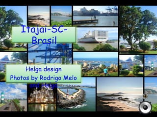 Itajai-SC-Brasil Helga design Photosby Rodrigo Melo and Helga 