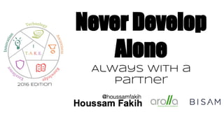 Never Develop
Alone
Always With a
partner2016 Edition
 