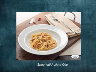 Spaghetti Aglio e Olio
 