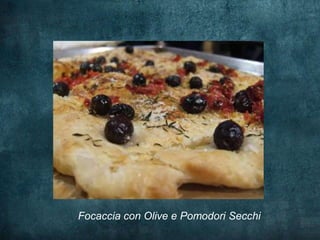 Focaccia con Olive e Pomodori Secchi
 