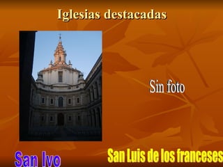 Iglesias destacadas San Ivo San Luis de los franceses Sin foto 