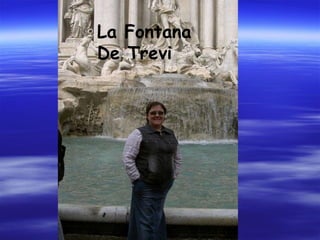 La Fontana De Trevi