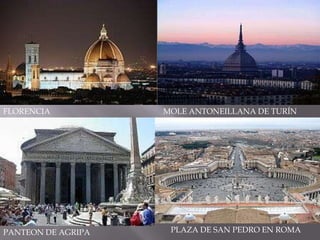 FLORENCIAMOLE ANTONEILLANA DE TURÍNPLAZA DE SAN PEDRO EN ROMAPANTEON DE AGRIPA