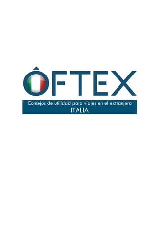 Consejos de utilidad para viajes en el extranjero
                    ITALIA
 