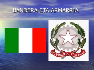 BANDERA ETA ARMARRIA
 