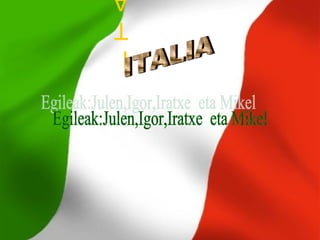 T
         I




ITALIA
 