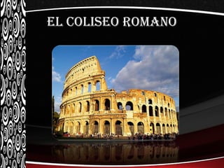 El colisEo Romano
 