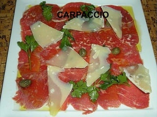CARPACCIO
 