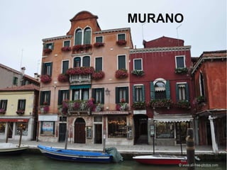 MURANO
 