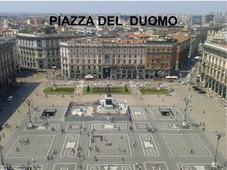 PIAZZA DEL DUOMO
 