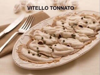 VITELLO TONNATO
 