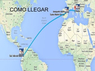 COMO LLEGAR
 