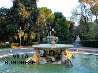 VILLA
BORGHESE
 