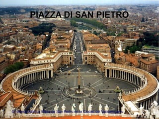 PIAZZA DI SAN PIETRO
G:videos italiaLa Plaza de San Pedro en la Ciudad del Vaticano.wmv
 