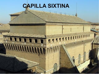 CAPILLA SIXTINA
 