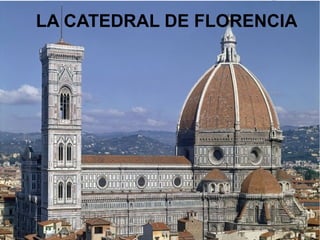 LA CATEDRAL DE FLORENCIA
 
