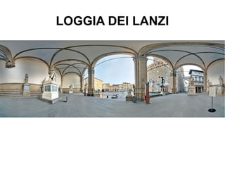 LOGGIA DEI LANZI
 