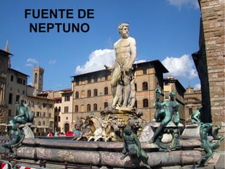 FUENTE DE
NEPTUNO
 