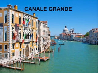 CANALE GRANDE
 