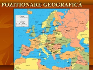 POZIPOZIŢIONARE GEOGRAFICĂŢIONARE GEOGRAFICĂ
 